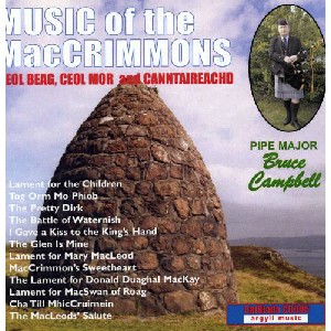Pipe Major Bruce Campbell - Music of the MacCrimmons Pipe Major Bruce Campbell - Music of the MacCrimmons
