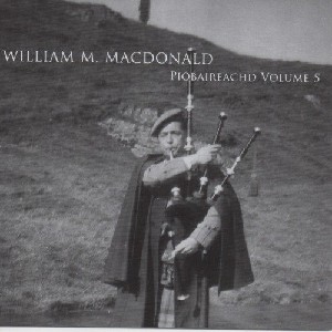 William M. MacDonald - Piobaireachd Vol 5