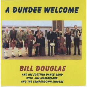 Bill Douglas & his Scottish Dance Band - A dundee Welcome