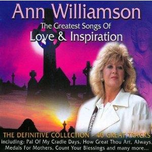 Ann Williamson - The Greatest Songs of Love & Inspiration Ann Williamson - The Greatest Songs of Love & Inspiration