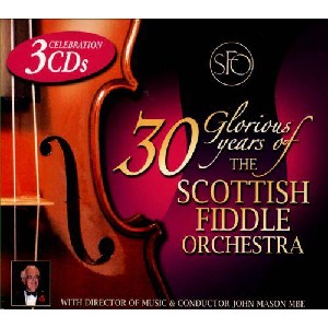 Scottish Fiddle Orchestra - 30 Glorious Years