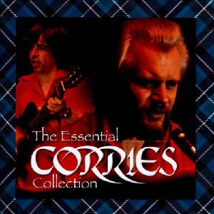 Corries - The Essential Corries Collection Corries - The Essential Corries Collection