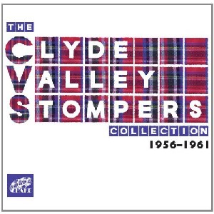 Clyde Valley Stompers - The Clyde Valley Stompers Collection 1956 - 1961 Clyde Valley Stompers - The Clyde Valley Stompers Collection 1956 - 1961