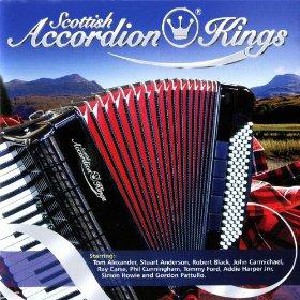 Various Artists - Scottish Accordion Kings Play The Tunes We All Love