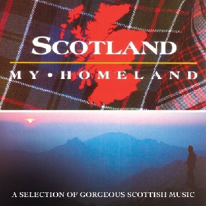 Various Artists - Scotland My Homeland