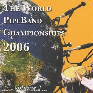Various Pipe Bands - World Pipe Band Championships 2006 - Vol 2 Various Pipe Bands - World Pipe Band Championships 2006 - Vol 2