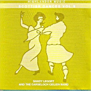 Sandy Legget & The Carseloch Ceilidh Band - Scottish Dances Vol 9 Sandy Legget & The Carseloch Ceilidh Band - Scottish Dances Vol 9