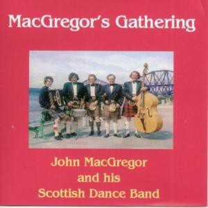 John MacGregor and his Scottish Dance Band - MacGregor's Gathering John MacGregor and his Scottish Dance Band - MacGregor's Gathering