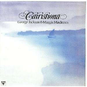 George Jackson & Maggie MacInnes - Cairistiona George Jackson & Maggie MacInnes - Cairistiona