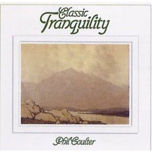 Phil Coulter - Classic Tranquility Phil Coulter - Classic Tranquility