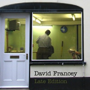 David Francey - Late Edition David Francey - Late Edition