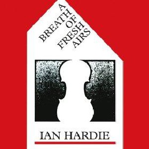 Ian Hardie - Breath of Fresh Airs Ian Hardie - Breath of Fresh Airs