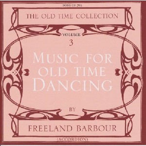 Freeland Barbour - Music for Old Time Dancing Volume 3