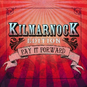 Kilmarnock Edition - Pay It Forward
