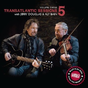 Transatlantic Sessions - Transatlantic Sessions: Series 5: Volume Three