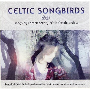 Various Artists - Celtic Songbirds (Songs By Contemporary Female Artists) (Import) Various Artists - Celtic Songbirds (Songs By Contemporary Female Artists) (Import)