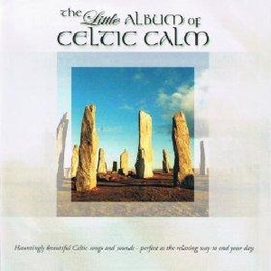 Various Artists - The Little Album Of Celtic Calm