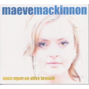 Maeve MacKinnon - Once Upon An Olive Branch Maeve MacKinnon - Once Upon An Olive Branch