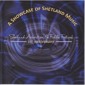 Various Artists - Shetland Accordion And Fiddle Festival - 25th Anniversary Various Artists - Shetland Accordion And Fiddle Festival - 25th Anniversary