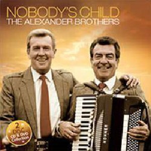Alexander Brothers - Nobody's Child - CD plus Bonus DVD Alexander Brothers - Nobody's Child - CD plus Bonus DVD