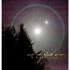 Up in the Air - Moonshine Up in the Air - Moonshine