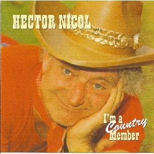 Hector Nicol - I'm A Country Member Hector Nicol - I'm A Country Member