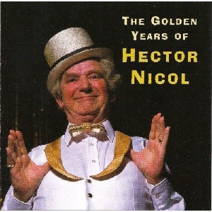 Hector Nicol - The Golden Years Of Hector Nicol Hector Nicol - The Golden Years Of Hector Nicol