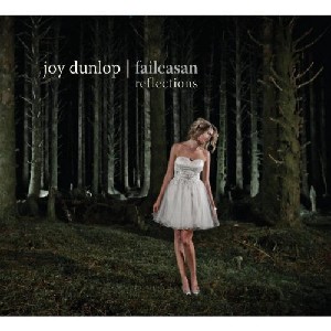 Joy Dunlop - Faileasan (Reflections)