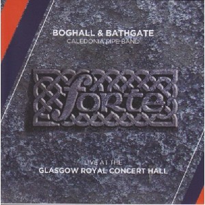 Boghall & Bathgate Caledonia Pipe Band - Forte (Live from The Glasgow Royal Concert Hall) Boghall & Bathgate Caledonia Pipe Band - Forte (Live from The Glasgow Royal Concert Hall)