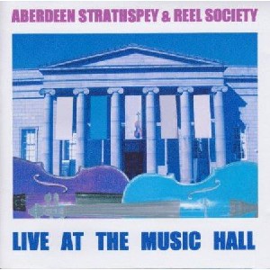 Aberdeen Strathspey and Reel Society - Live At The Music Hall