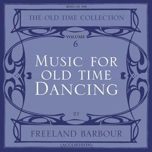 Freeland Barbour - Music for Old Time Dancing Volume 6