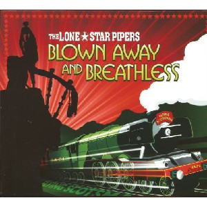 The Lone Star Pipers - Blown Away And Breathless