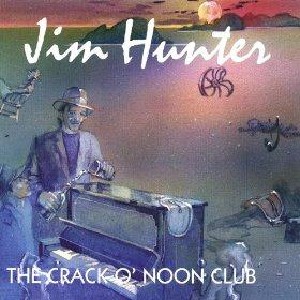 Jim Hunter - The Crack O' Noon Club Jim Hunter - The Crack O' Noon Club