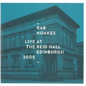 Rab Noakes - Live At Reid Hall Rab Noakes - Live At Reid Hall