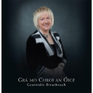 Gearoidin Breargnach - Grá Mo Chroí An Óige