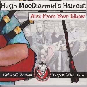Hugh MacDiarmid's Haircut - Airs From Your Elbow