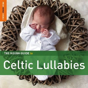 Various Artists - The Rough Guide to Celtic Lullabies
