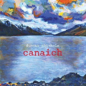 Duncan Chisholm - Canaich