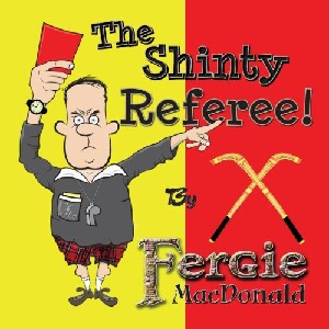Fergie MacDonald - The Shinty Referee