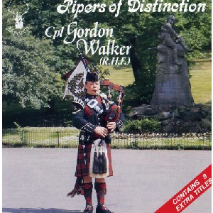 Cpl Gordon Walker (R.H.F) - Pipers Of Destinction