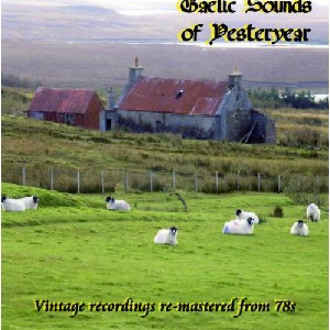 Various Artists - Gaelic Sounds of Yesteryear - Volume 1 Various Artists - Gaelic Sounds of Yesteryear - Volume 1