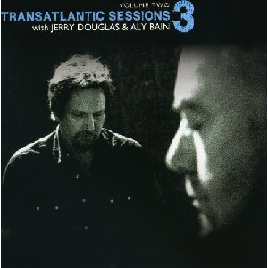 Transatlantic Sessions - Transatlantic Sessions: Series 3: Volume Two Transatlantic Sessions - Transatlantic Sessions: Series 3: Volume Two