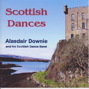 Alasdair Downie and his Scottish Dance Band - Scottish Dances Alasdair Downie and his Scottish Dance Band - Scottish Dances
