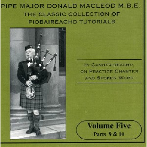 PM Donald MacLeod MBE - Classic Collection of Piobaireachd Tutorials vol 5 PM Donald MacLeod MBE - Classic Collection of Piobaireachd Tutorials vol 5