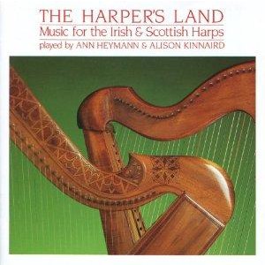 Alison Kinnaird & Ann Heymann - The Harper's Land: Music for the Irish & Scottish Harps Alison Kinnaird & Ann Heymann - The Harper's Land: Music for the Irish & Scottish Harps