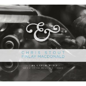 Chris Stout & Finlay Macdonald - The Cauld Wind Chris Stout & Finlay Macdonald - The Cauld Wind