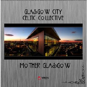 Luke Daniels Glasgow City Celtic Collective - Mother Glasgow