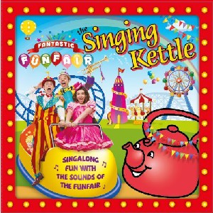 The Singing Kettle - Fantastic Funfair