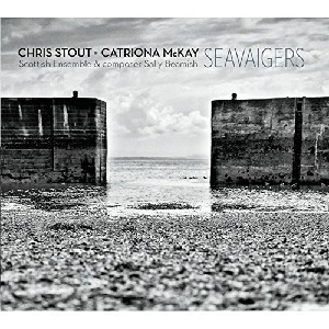 Catriona McKay And Chris Stout - Seavaigers