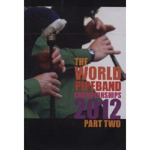 Various Pipe Bands - 2012 World Pipe Band Championships - Volume 2